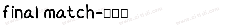 final match字体转换